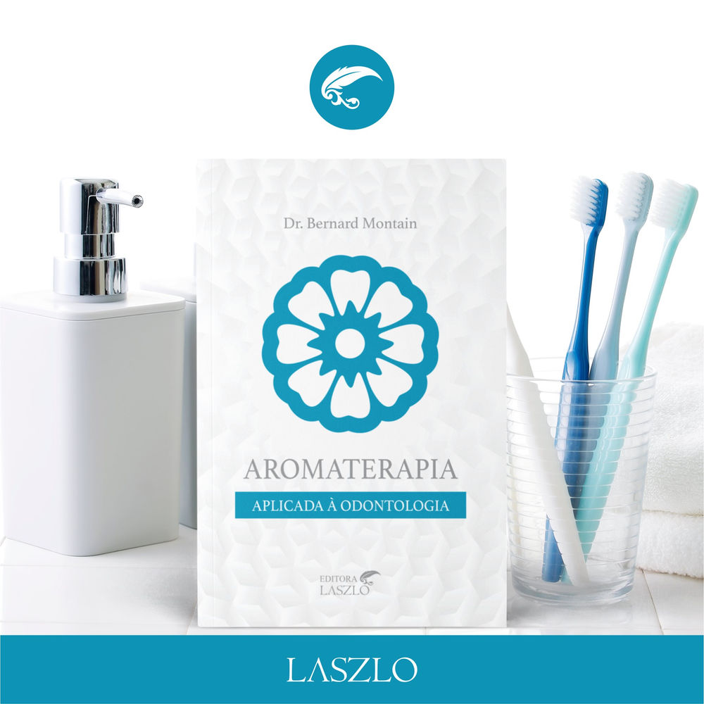 Aromaterapia Aplicada À Odontologia - Editora Laszlo