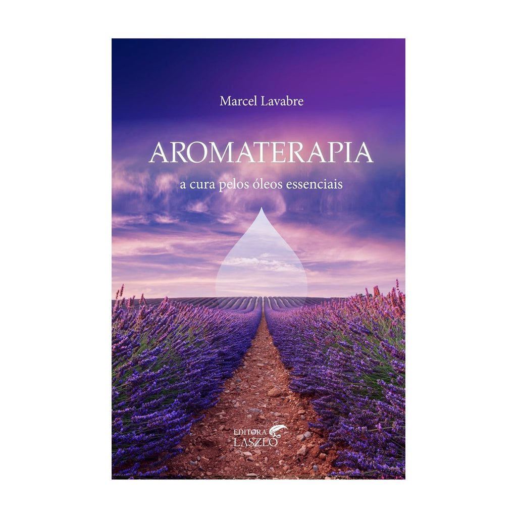 Aromaterapia: A Cura Pelos Óleos Essenciais