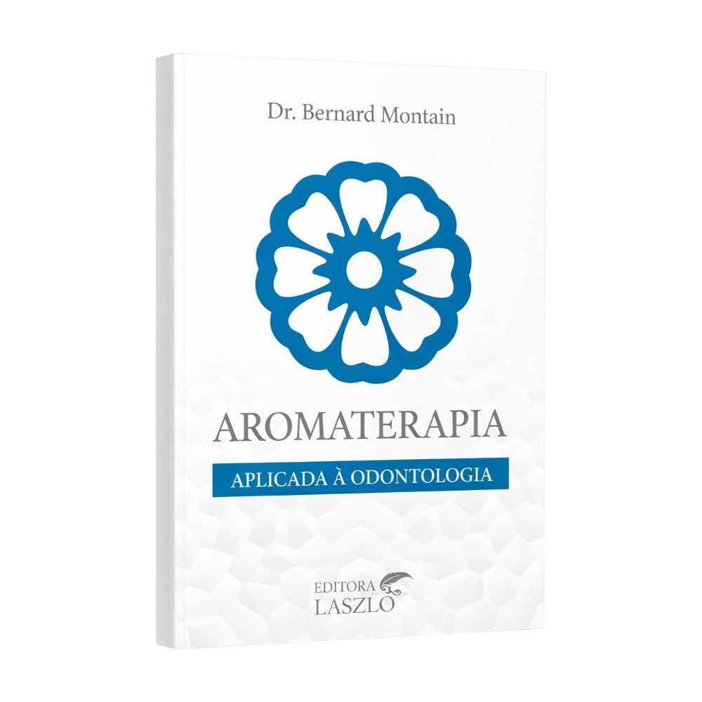 Aromaterapia Aplicada À Odontologia - Editora Laszlo