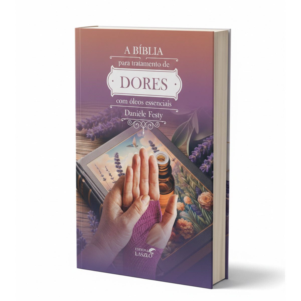 A Bíblia Para Tratamento de Dores Com Óleos Essenciais