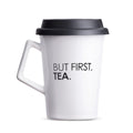 Caneca But First Tea Moncloa Branca 300ml com Tampa de Silicone Ceramica