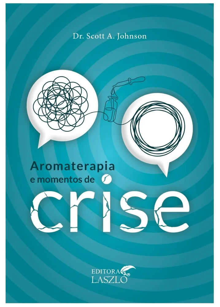 Aromaterapia e Momentos de Crise - Editora Laszlo