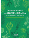 Livro O Grande Manual da Aromaterapia Dominique Baudoux