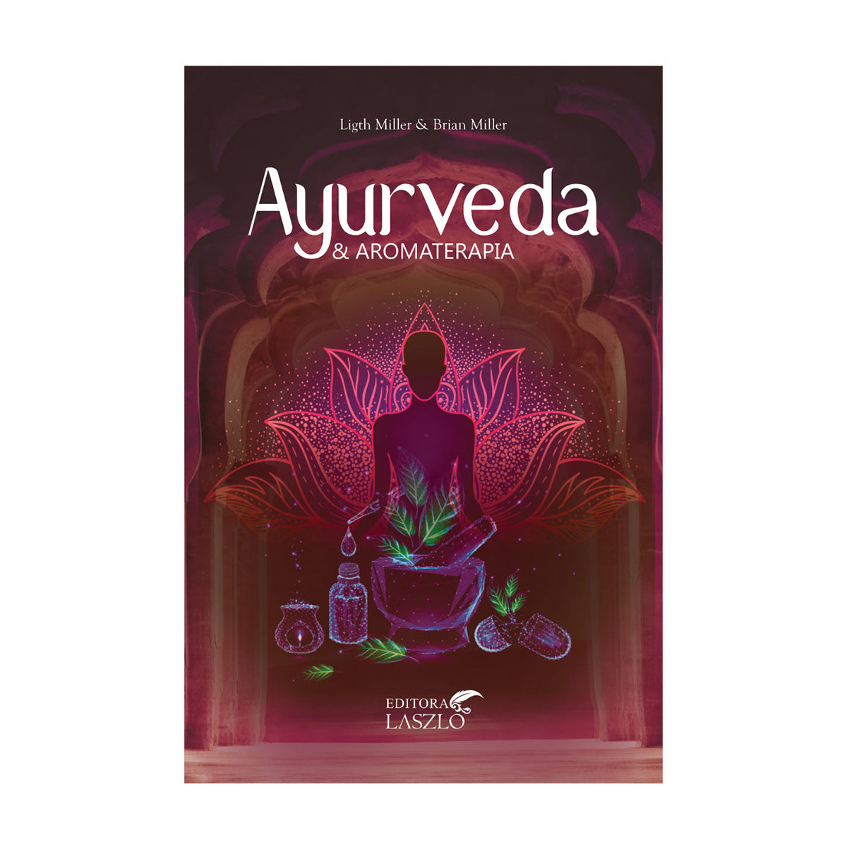Ayurveda e Aromaterapia - Editora Laszlo